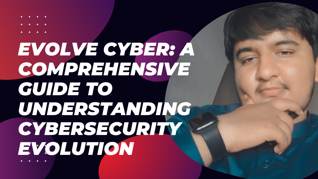 Evolve Cyber: A Comprehensive Guide to Understanding Cybersecurity Evolution